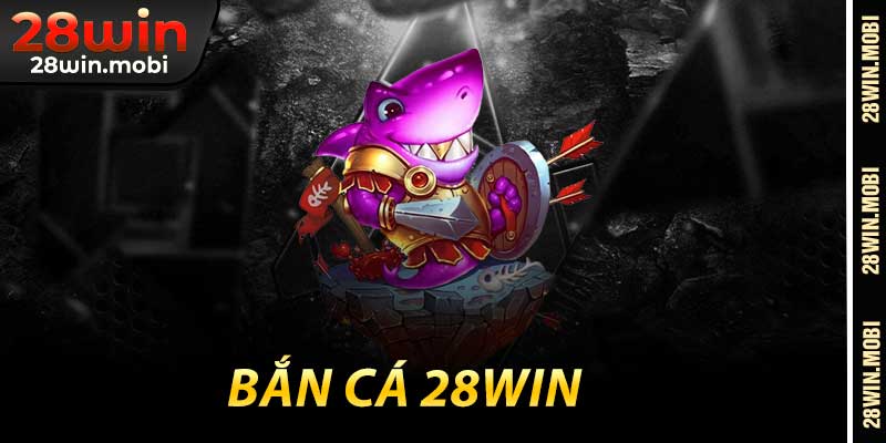 Đại Dương Sống Động – Thế Giới Bắn Cá 28Win
